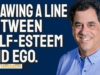 Drawing a Line Between Self-Esteem and Ego