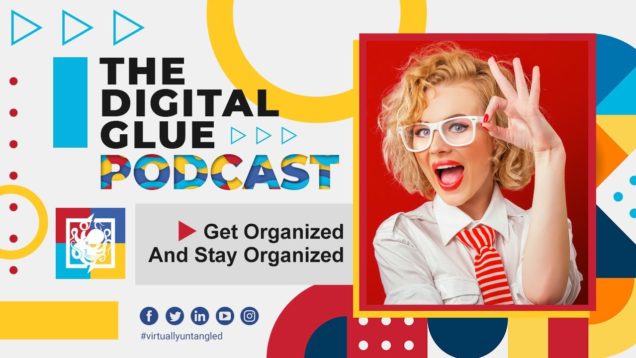 Get Organized and Stay Organized!