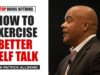 How to Exercise Better Self Talk