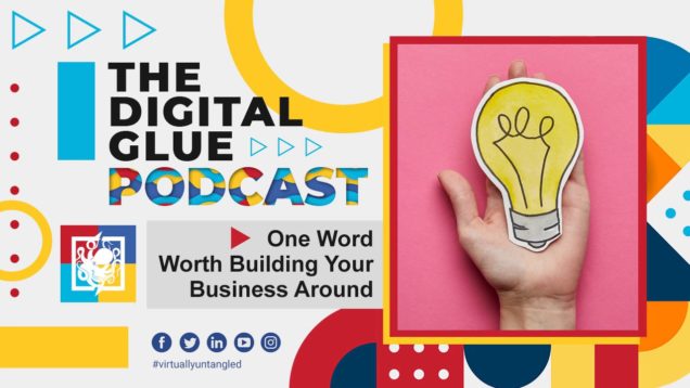 One Word Worth Building Your Business Around …
