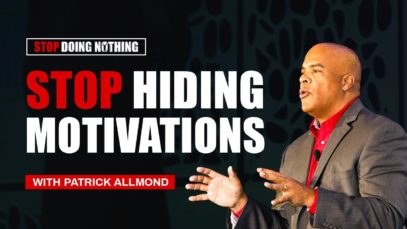 Stop Hiding Business Motivations