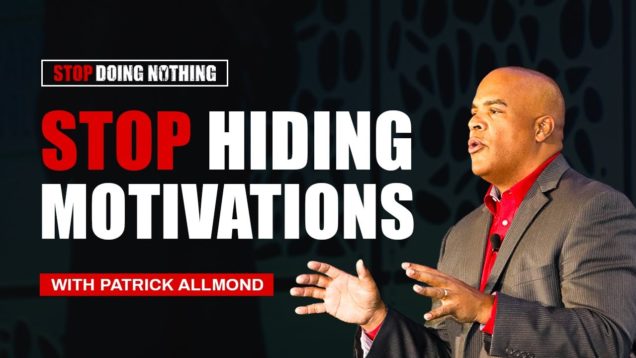 Stop Hiding Business Motivations