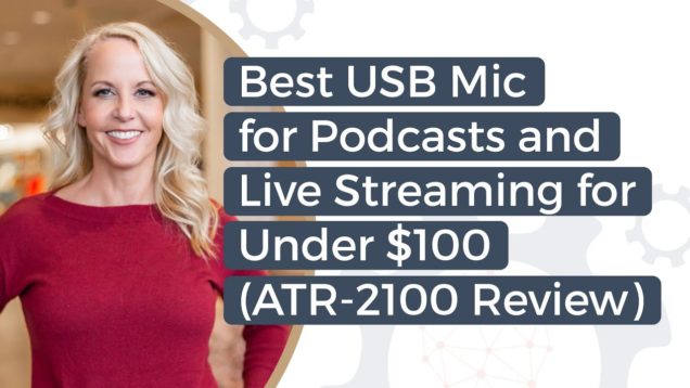 Best USB Mic for Podcasts and Live Streaming