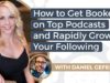 How to Get Booked on Podcasts and Rapidly Grow Your Following