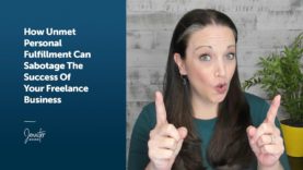 Is A Lack Of Personal Fulfillment Sabotaging Your Freelance Business Success?