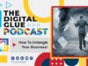 How To “Untangle” Your Business