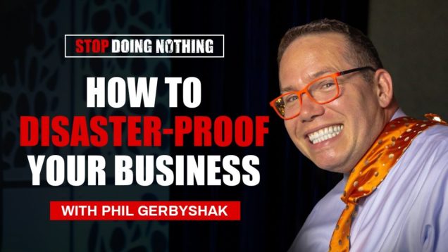 How To Disaster-Proof Your Business With Phil Gerbyshak