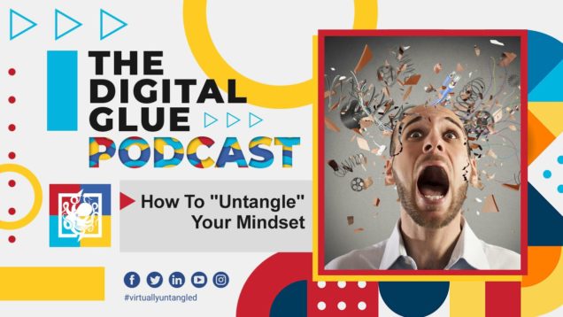 How To “Untangle” Your Mindset