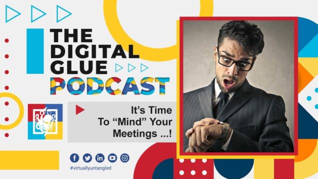 It’s Time To “Mind” Your Meetings …!