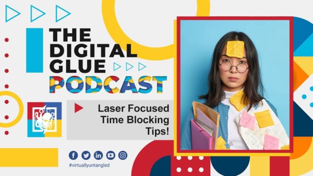 Laser Focused Time Blocking Tips!