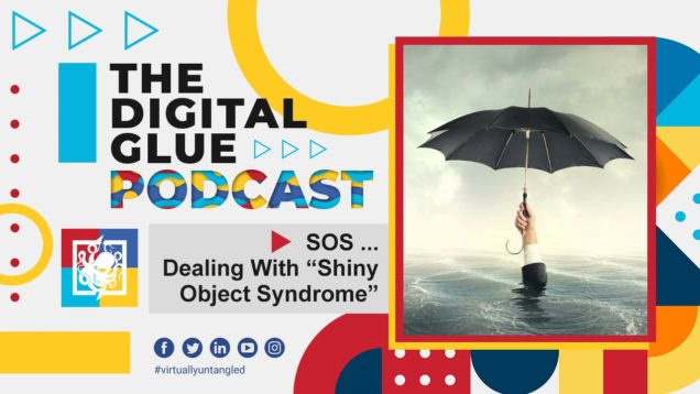 SOS … Dealing With “Shiny Object Syndrome”