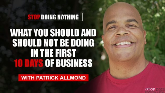 What You Should And Should Not Be Doing In The First 10 Days Of Business