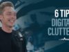 6 Ways To Avoid Digital Clutter