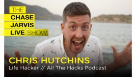 All the Hacks to Maximize Your Life with Chris Hutchins