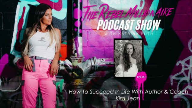 Conquer Your Fears & Go In On Your Dreams With Author & Coach Kira Jean