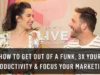 Get Outta That Funk! Discover Untapped Motivation, 3X Productivity and Hyper-Focus Your Marketing