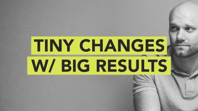 Ground Up: Tiny Changes With Big Results