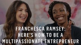 Here’s How to Be a Multipassionate Entrepreneur