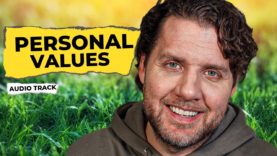 How To Be a Better Person By Valuing Better Things