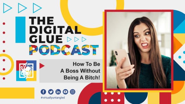 How To Be A Boss Without Being A Bitch!