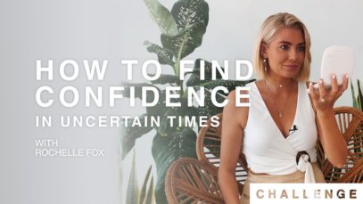 How To Find Confidence In Uncertain Times
