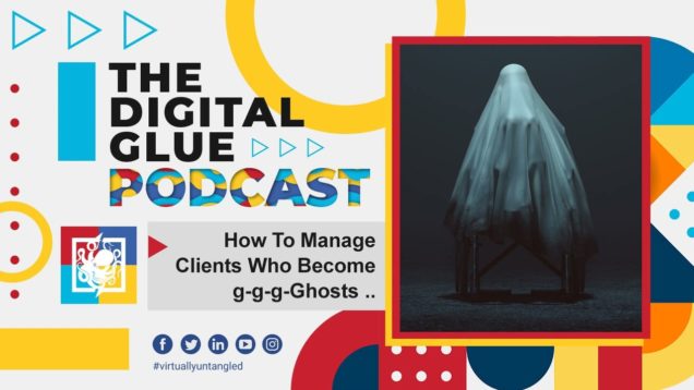 How To Manage Clients Who Become g-g-g-Ghosts ..