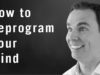 How To Reprogram You Mind For Positive Thinking