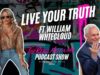 Live Your Truth With Thought Leader William Whitecloud