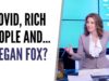 Megan Fox: COVID and Rich People