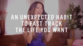 One Simple Habit To “Fast Track” The Life You Want