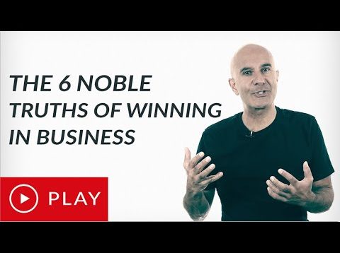 The 6 Noble Truths Of Winning In Business