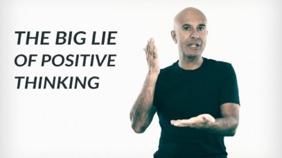 The Big Lie Of Positive Thinking