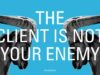 The Client Is Not Your Enemy: Redefining Your Client Relationship
