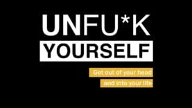 Unfu*k Yourself – 7 Assertions to Seize the Life You Want