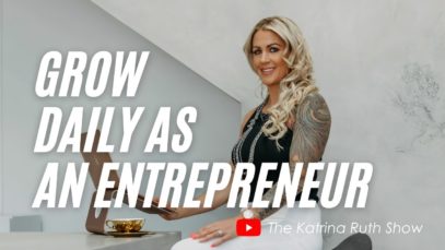 What You Can Do On A Daily Basis To Grow As An Entrepreneur