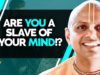 WHO is in CONTROL of Your MIND!?