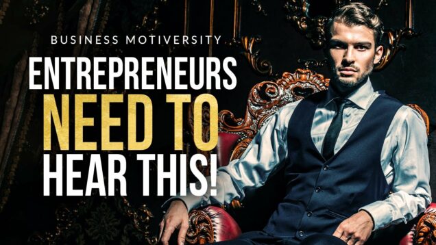 Every Entrepreneur Needs To Hear This